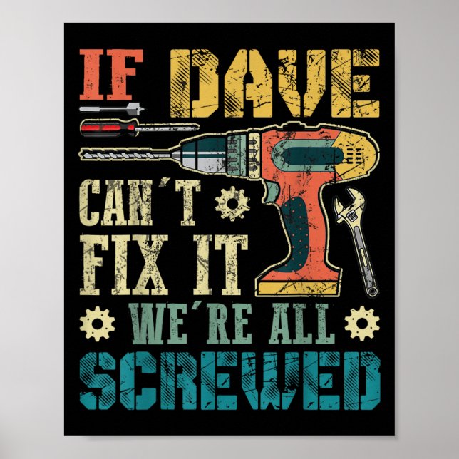 If Dave Can't Fix It We're All Screwed Funny Fathe Poster (Framsidan)