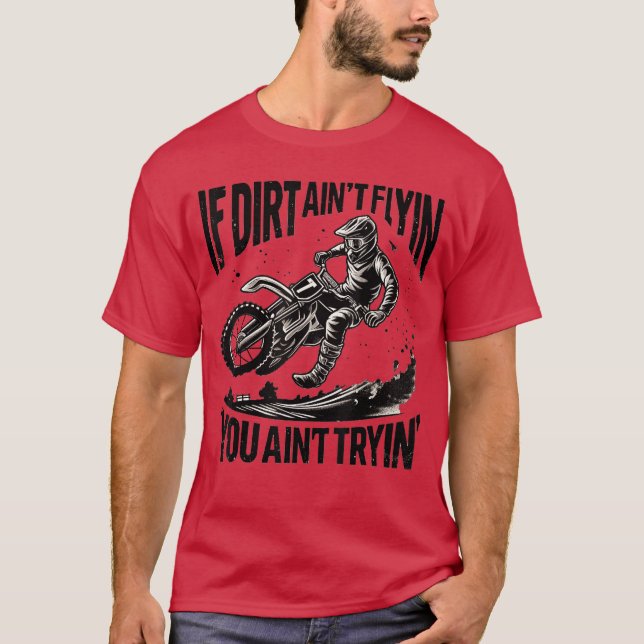 If Dirt Aint Flying Funny Dirt Bike Motocross Endu T Shirt (Framsida)