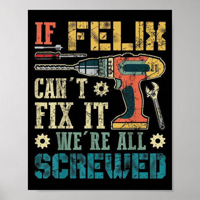 If Felix Can't Fix It We're All Screwed Funny Fath Poster (Framsidan)