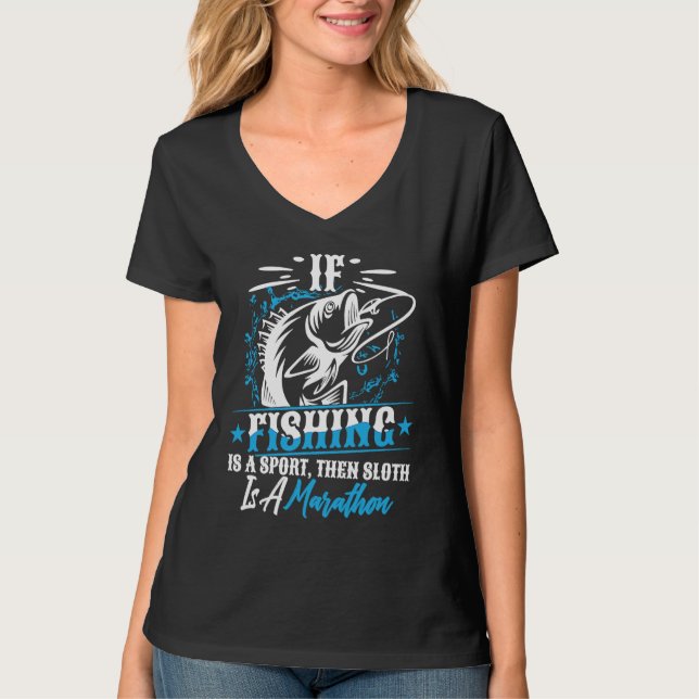 If Fishing Is A Sport Then Sloth Is A Marathon Ant T Shirt (Framsida)