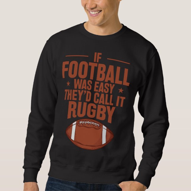 If Football was Easy they d call it Rugby Lång Ärmad Tröja (Framsida)