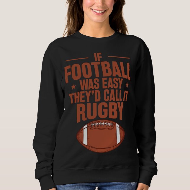 If Football was Easy they d call it Rugby T Shirt (Framsida)
