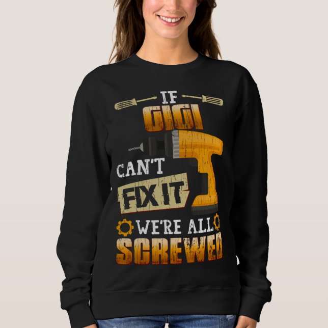 If Gigi Can t Fix It We re All Screwed T Shirt (Framsida)