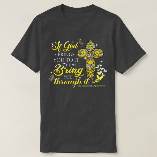 If God Bring You To It Christian Cross Bone Cancer T Shirt (Design framsida)