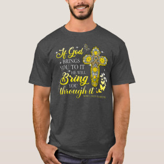 If God Bring You To It Christian Cross Bone Cancer T Shirt