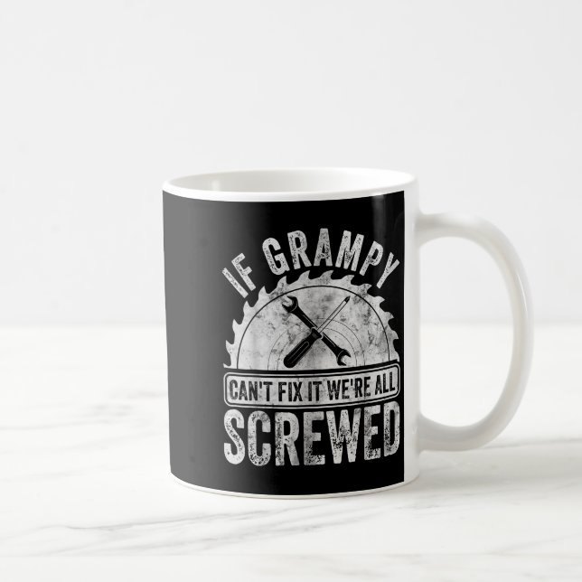 If Grampy Can't Fix It We're All Screwed Shirt Fat Kaffemugg (Höger)