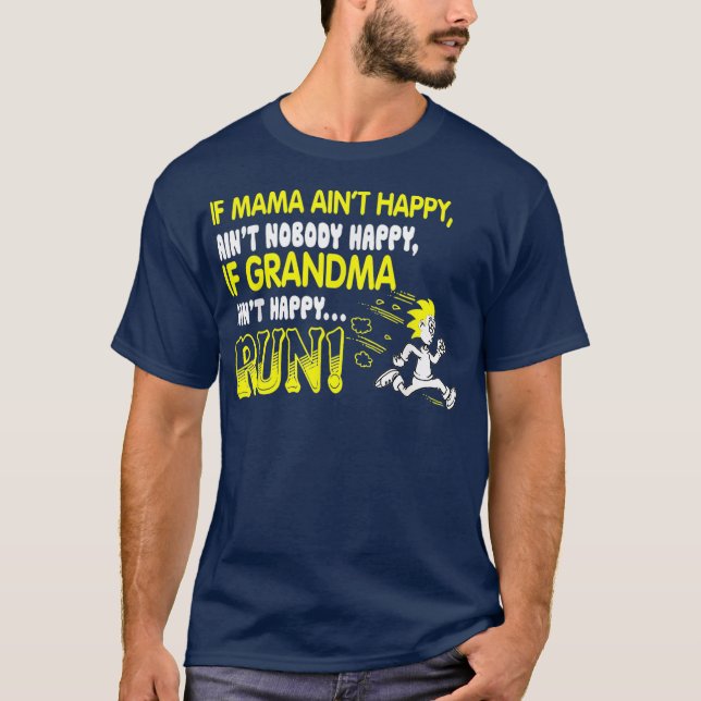 If grandma aint happy run shirt t (Framsida)