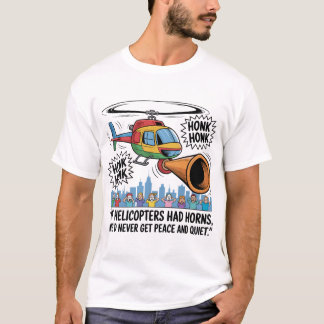 If Helicopters Had Horns – Funny Helicopter Comic T Shirt