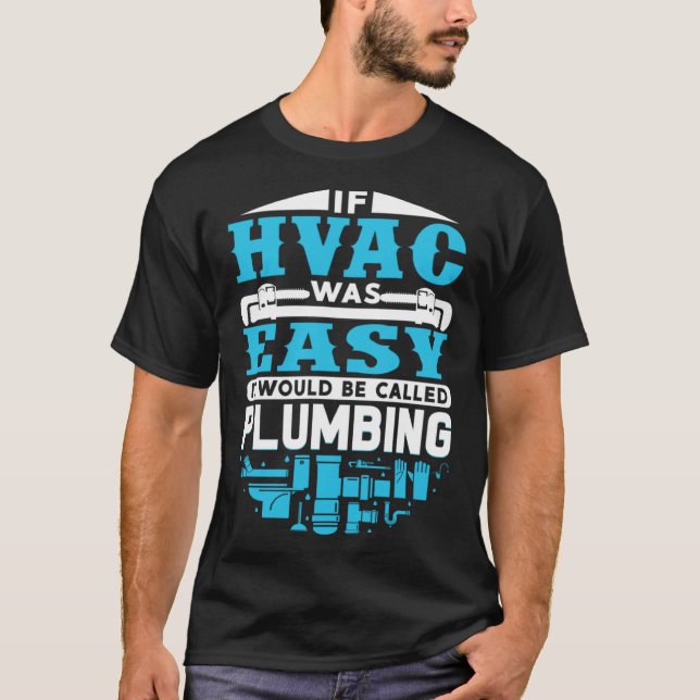 If HVAC Was Easy It Would Be Called Plumbing HVAC  T Shirt (Framsida)