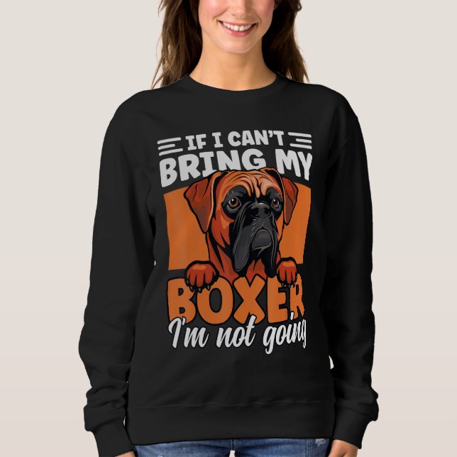 If I Can't Bring My Boxer I'm Not Going Funny Boxe T Shirt (Framsida)