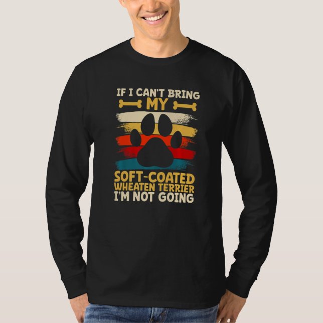 If i can't bring my soft coated wheaten terrier t shirt (Framsida)