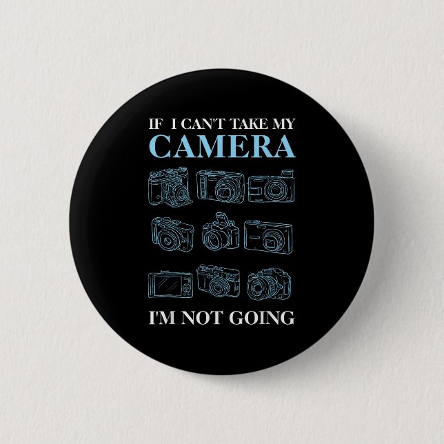 If I Can't Take My Camera Photography Photographer Knapp (Framsida)