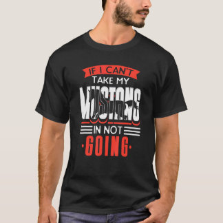 If I Can't Take My Mustang I'm Not Going Funny Hor T Shirt