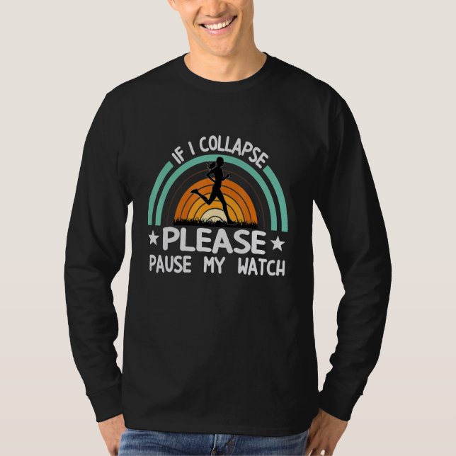 If I Collapse Pause Watch Marathoner Marathon Runn T Shirt (Framsida)