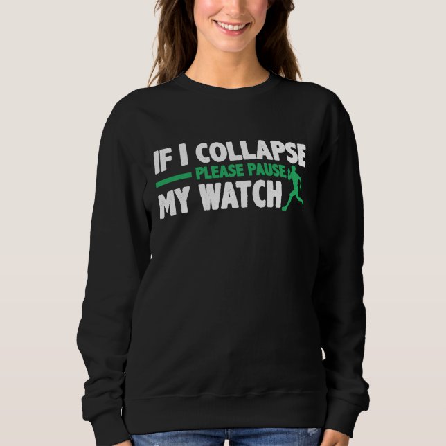 If I Collapse Please Pause My Watch Triathlon Mara T Shirt (Framsida)