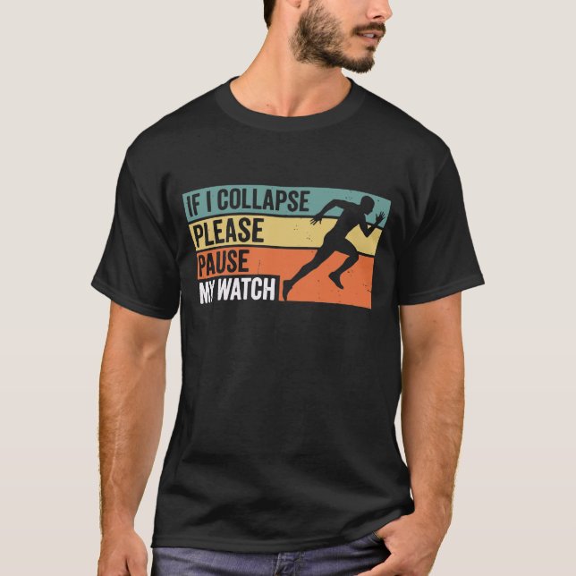 If I Collapse Please Pause My WatchFunny Running T Shirt (Framsida)
