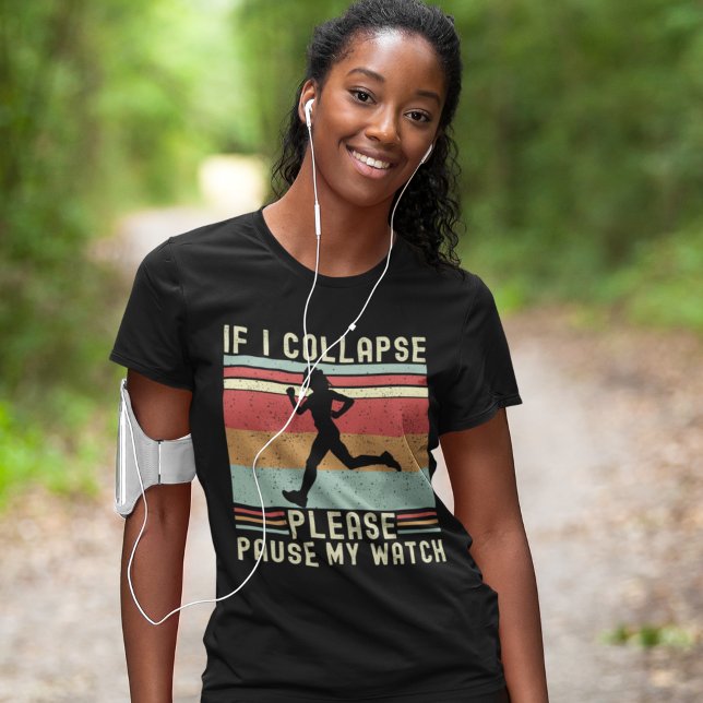If I Collapse Plese Pause My Watch Funny Runner T Shirt (Skapare uppladdad)