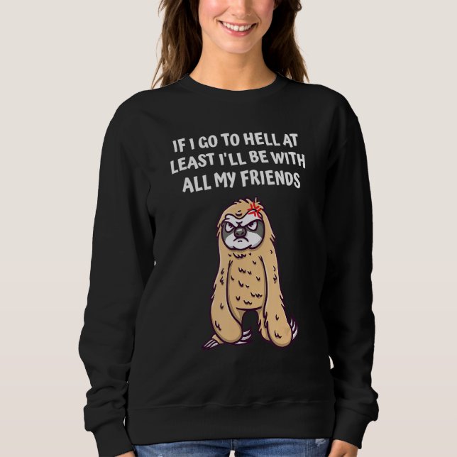If I Go to Hell Ill Be With My Friends Funny Sarca T Shirt (Framsida)