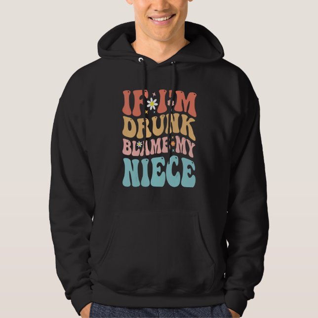 If I m Drunk Blame My Niece  Uncles Aunts Retro Gr Hoodie (Framsida)