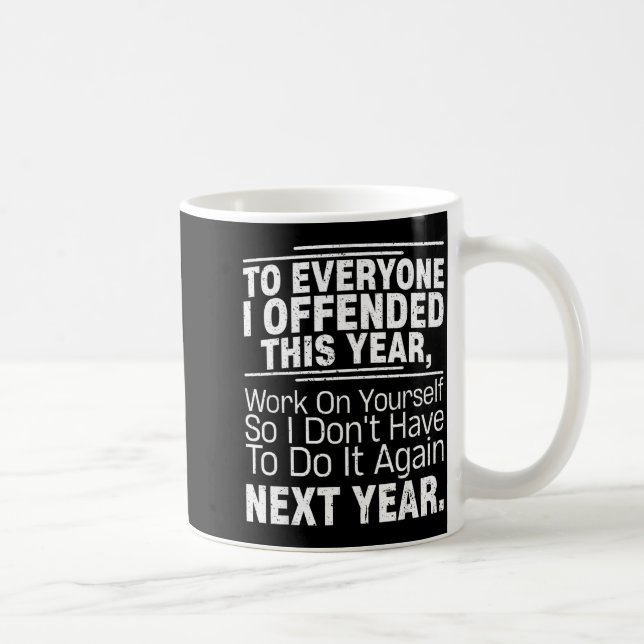 If I Offended You Work On Yourself Funny New Year  Kaffemugg (Höger)