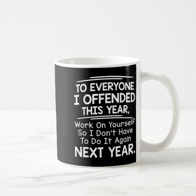 If I Offended You Work On Yourself Funny New Year  Kaffemugg (Höger)