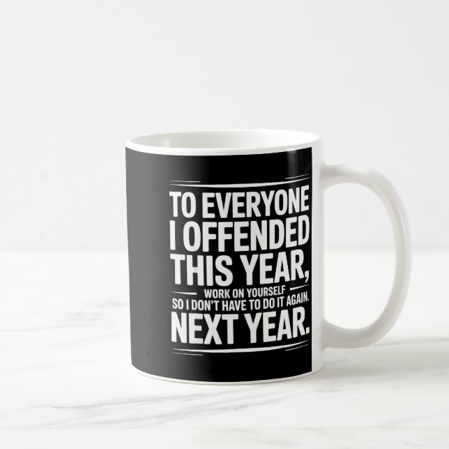 If I Offended You Work On Yourself Funny New Year  Kaffemugg (Höger)