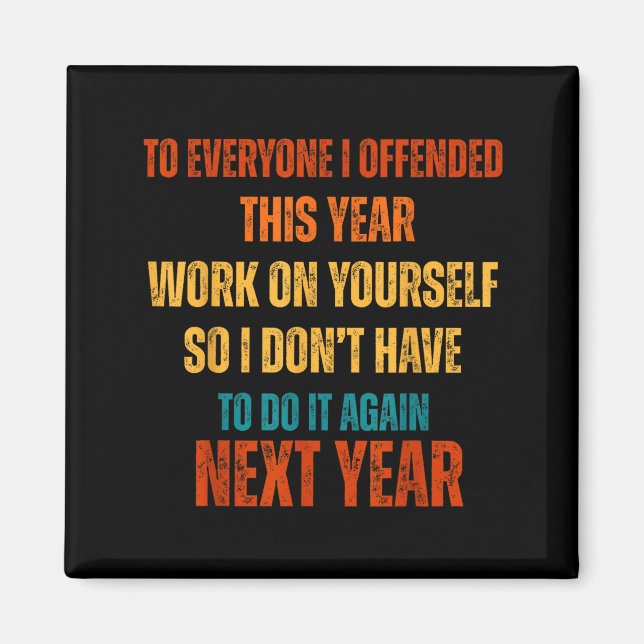 If I Offended You Work On Yourself Funny New Year  Magnet (Framsidan)