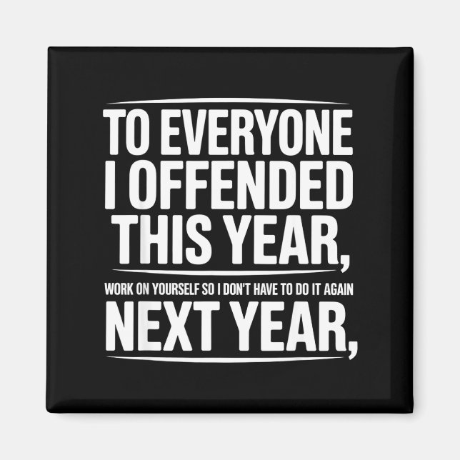 If I Offended You Work On Yourself Funny New Year  Magnet (Framsidan)