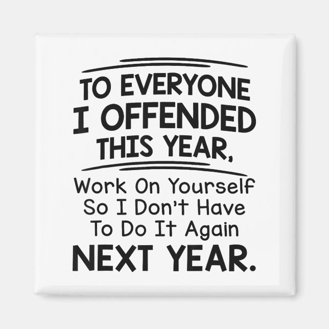 If I Offended You Work On Yourself Funny New Year  Magnet (Framsidan)