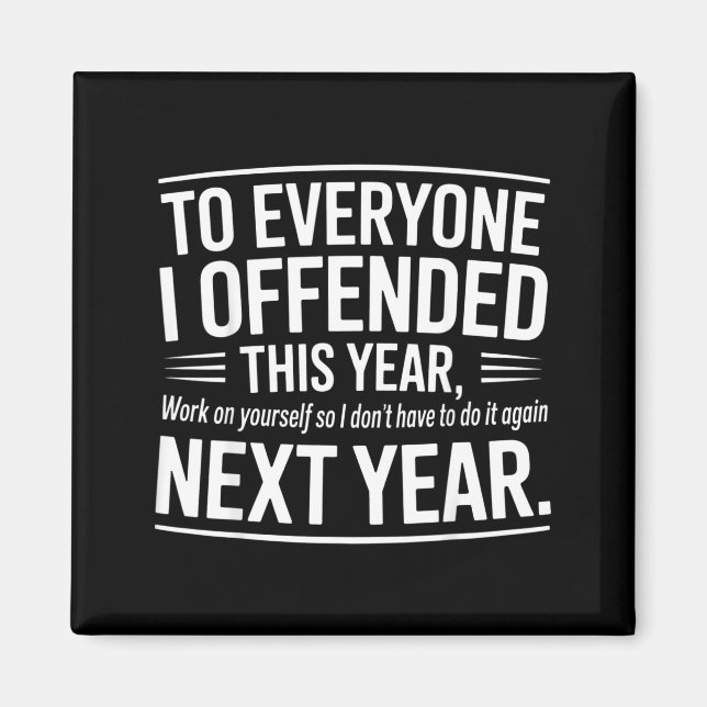 If I Offended You Work On Yourself Funny New Year  Magnet (Framsidan)