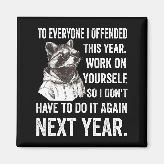 If I Offended You Work On Yourself Funny New Year  Magnet (Framsidan)