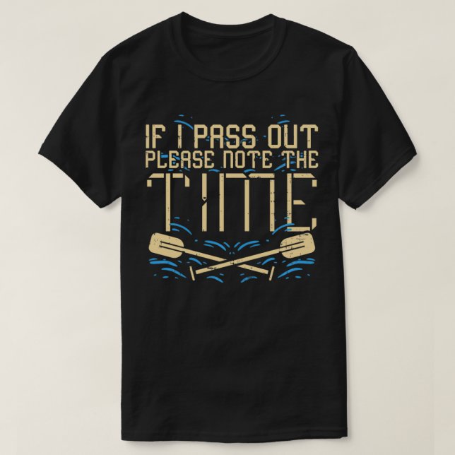 If I pass out please note the time I Funny Rowing  T Shirt (Design framsida)