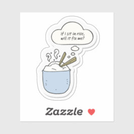 If I Sit In Rice, Will It Fix Me? Klistermärken