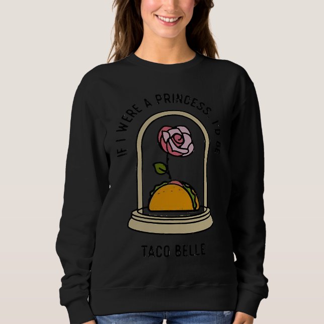 If I Were a Princess I'd Be Taco Belle  Cute Quote T Shirt (Framsida)