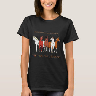 If I win the lottery, there will be signs T Shirt