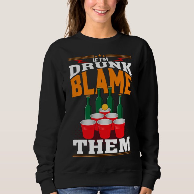 If I'm Drunk Blame Them Funny Beer Day Drinker T Shirt (Framsida)
