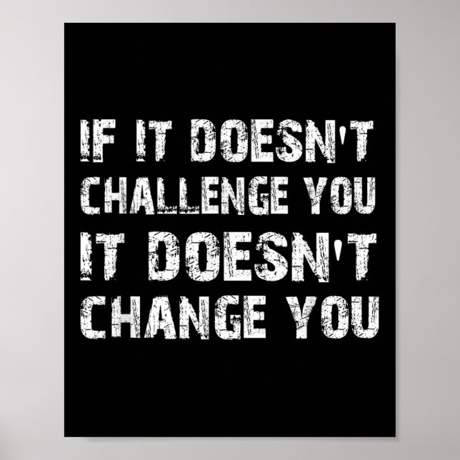If It Doesn't Challenge You It Won't Change You Gy Poster (Framsidan)