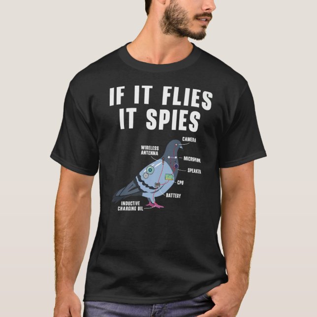 If It Flies It Spies Bird Pigeon Anatomy Conspirac T Shirt (Framsida)