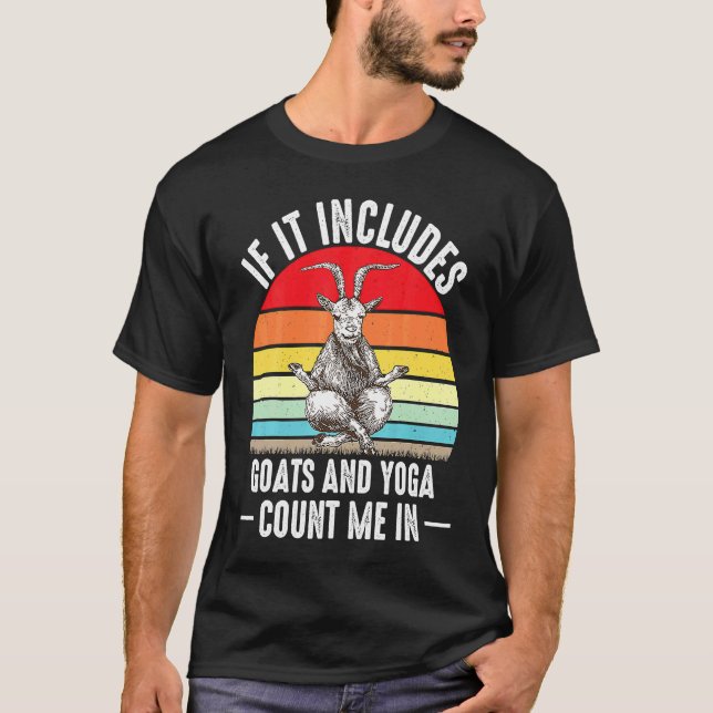 If It Includes Goat And Yoga Count Me In Retro Far T Shirt (Framsida)