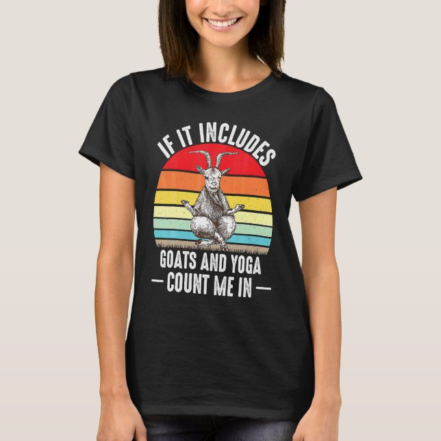 If It Includes Goat And Yoga Count Me In Retro Far T Shirt (Framsida)