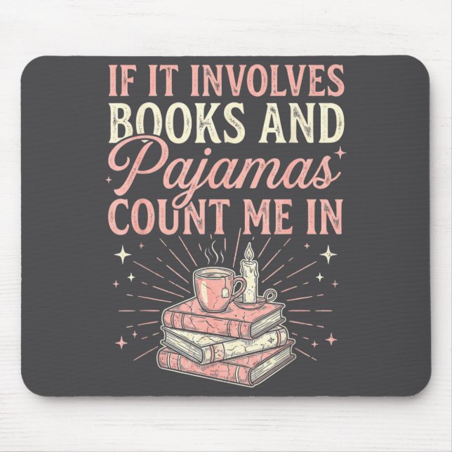 If It Involves Books &amp; Pajamas Count Me In Cut Musmatta (Framsidan)
