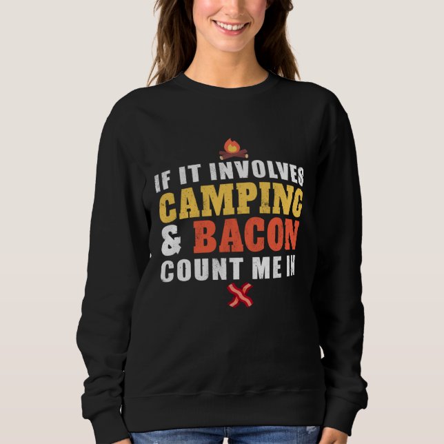If It Involves Camping And Bacon Count Me In  Camp T Shirt (Framsida)