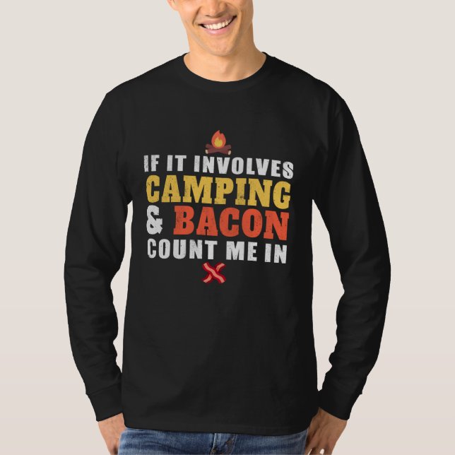 If It Involves Camping And Bacon Count Me In  Camp T Shirt (Framsida)