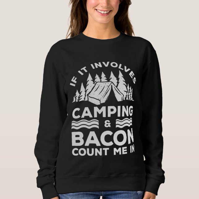 If It Involves Camping And Bacon Count Me In Campe T Shirt (Framsida)