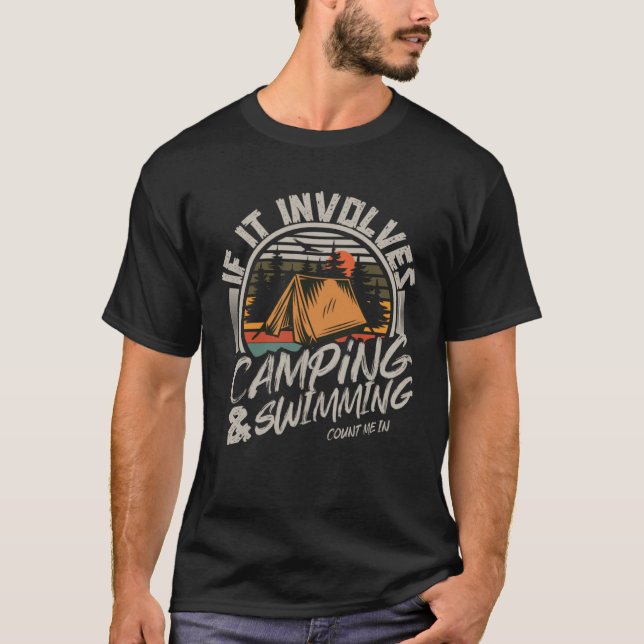 If it Involves Camping and Swimming Count Me In T Shirt (Framsida)