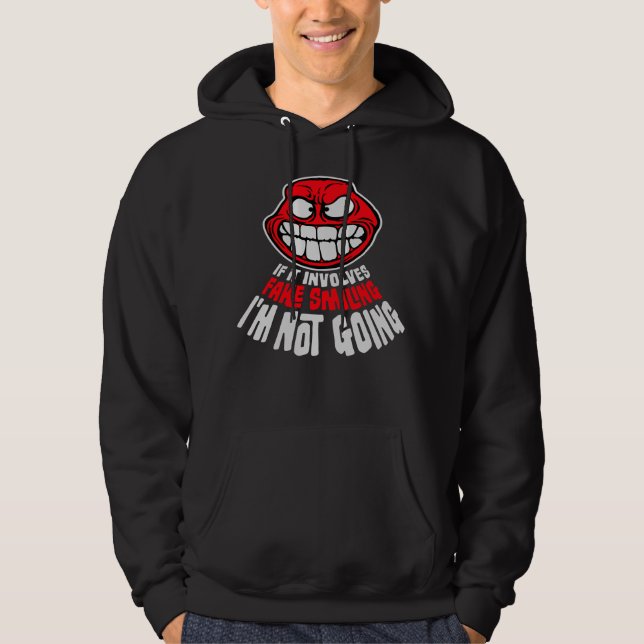 If It Involves Fake Smiling I'm Not Going Introver Hoodie (Framsida)