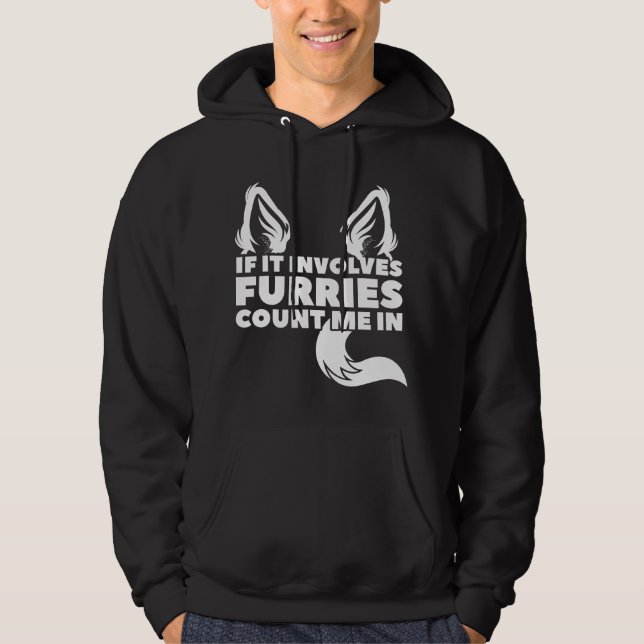If it involves Furries count me in Furry Hoodie (Framsida)