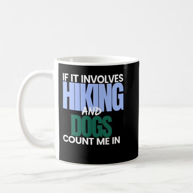 If it involves Hiking and Dogs count me in_958 Kaffemugg (Vänster)