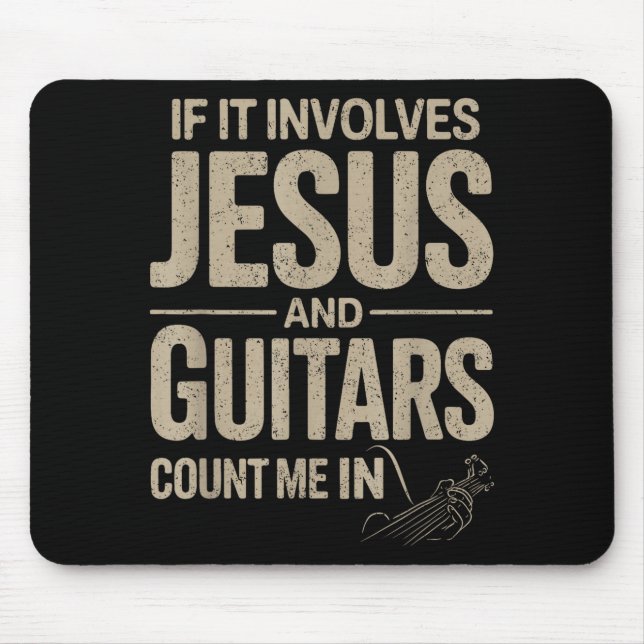 If It Involves Jesus And Guitars Count Me In Guita Musmatta (Framsidan)