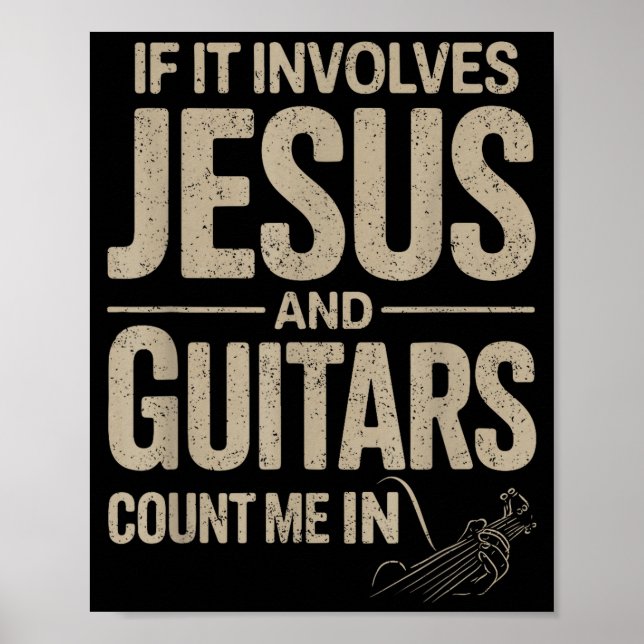 If It Involves Jesus And Guitars Count Me In Guita Poster (Framsidan)